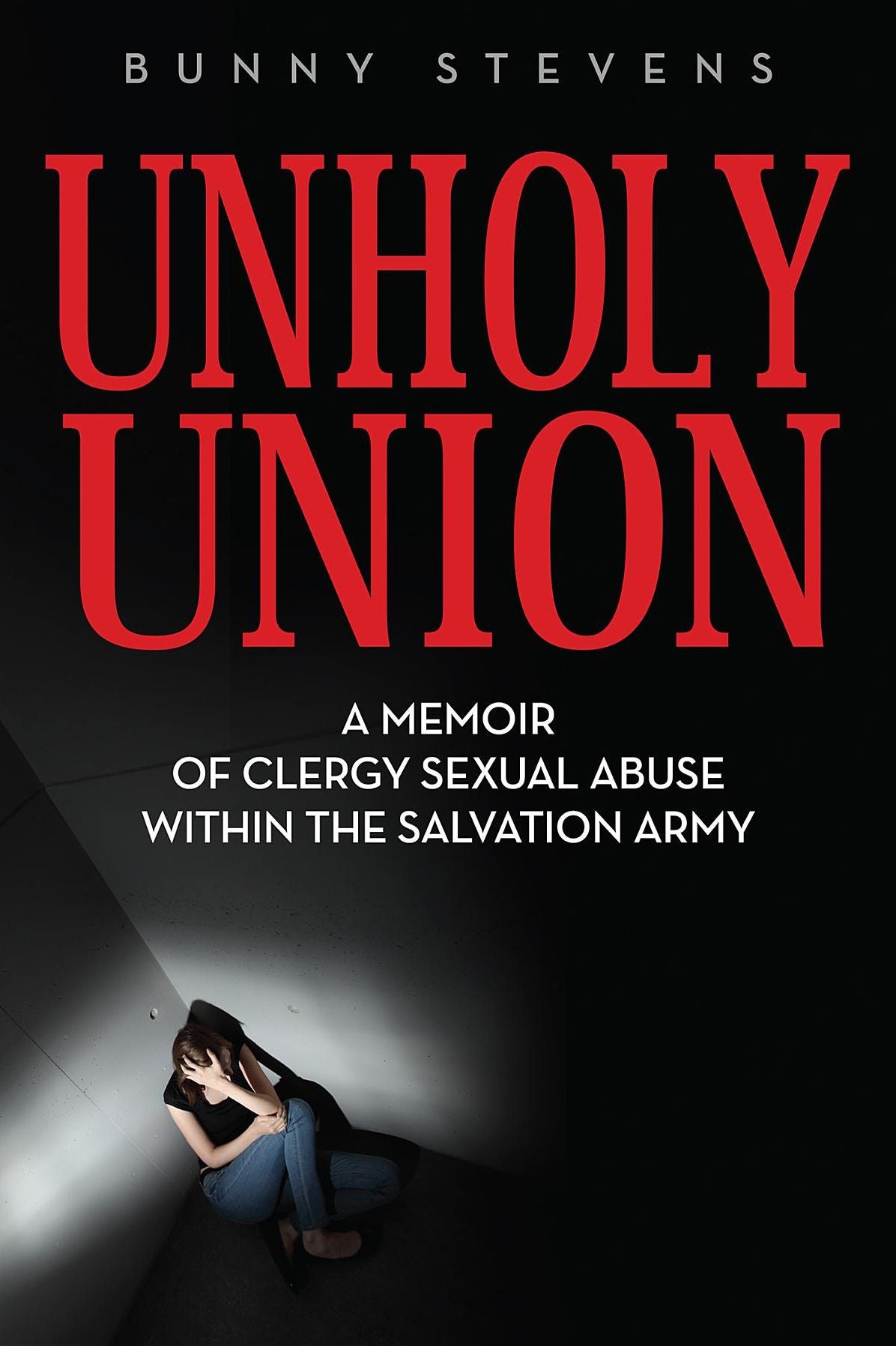Unholy Union: A Memoir of Clergy Sexual Abuse Within the Salvation Army