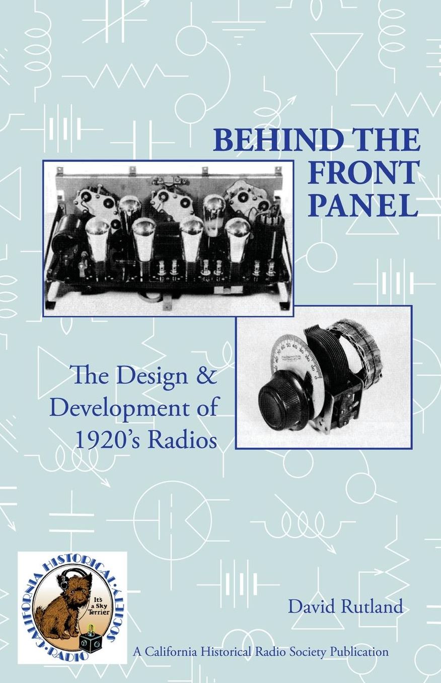 Behind The Front Panel: The Design amp; Development of 1920's Radio