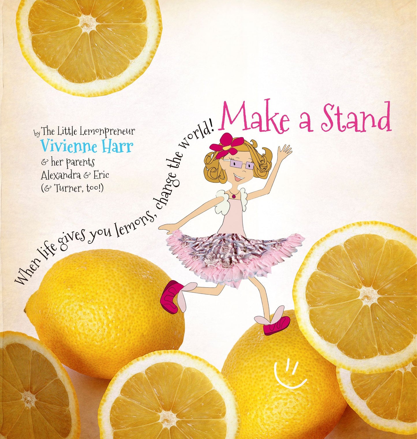 Make a Stand: When Live Gives You Lemons, Change the World!