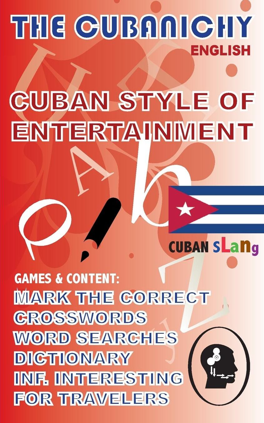 THE CUBANICHY: Small book of Games and Hobbies related to Cuba.
