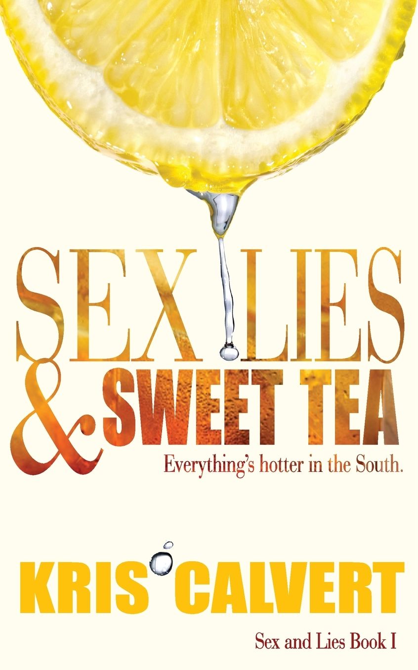 Sex, Lies & Sweet Tea (Sex and Lies Series #1)