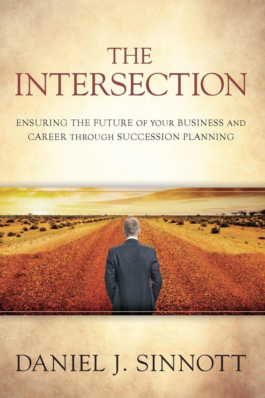 The Intersection- Ensuring the Future of Your Business and Career Through Succession Planning