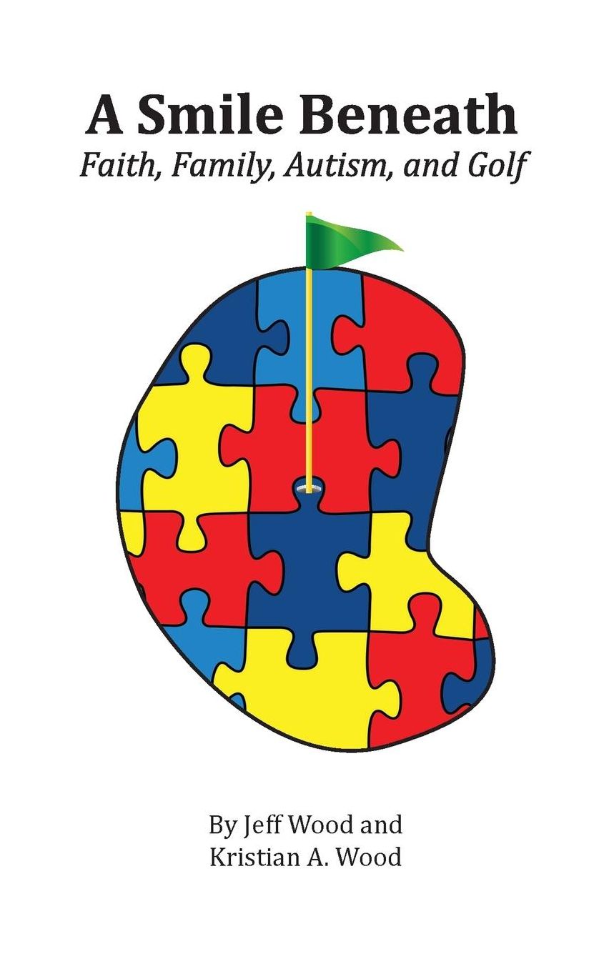 A Smile Beneath: Faith, Family, Autism and Golf