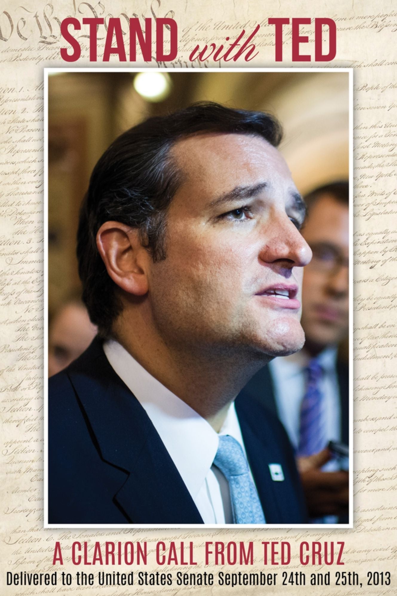 Stand with Ted: A Clarion Call From Ted Cruz Delivered to the United States Senate September 24th and 25th