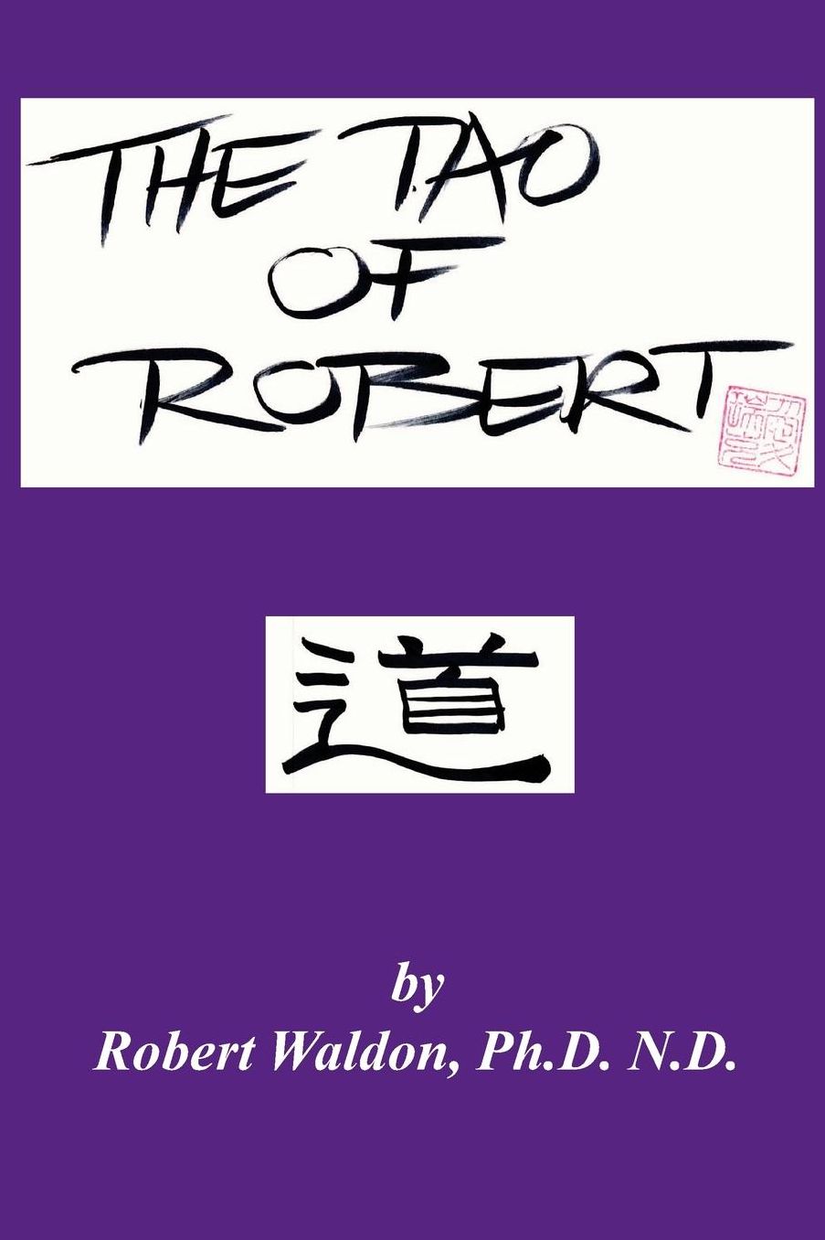The Tao of Robert: Practical Wisdom for Everyday Living