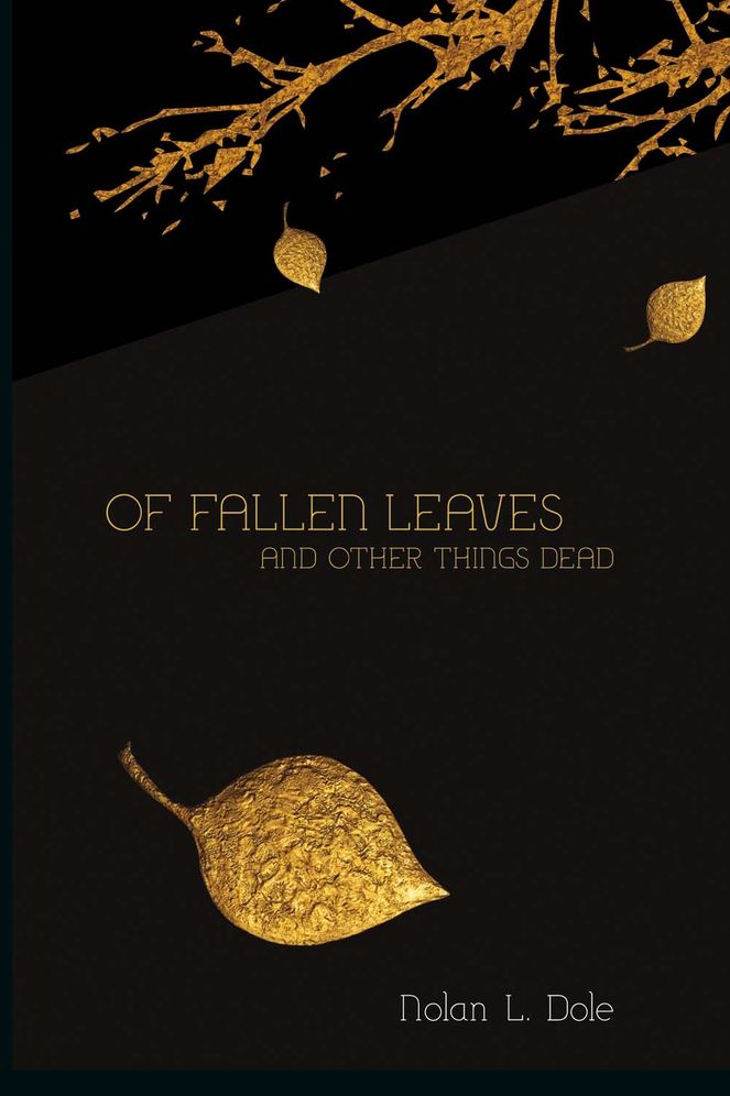 Of Fallen Leaves and Other Things Dead