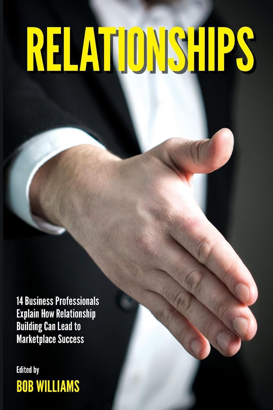 Relationships: 14 Business Professionals Explain How Relationship Building Can Lead to Marketplace Success