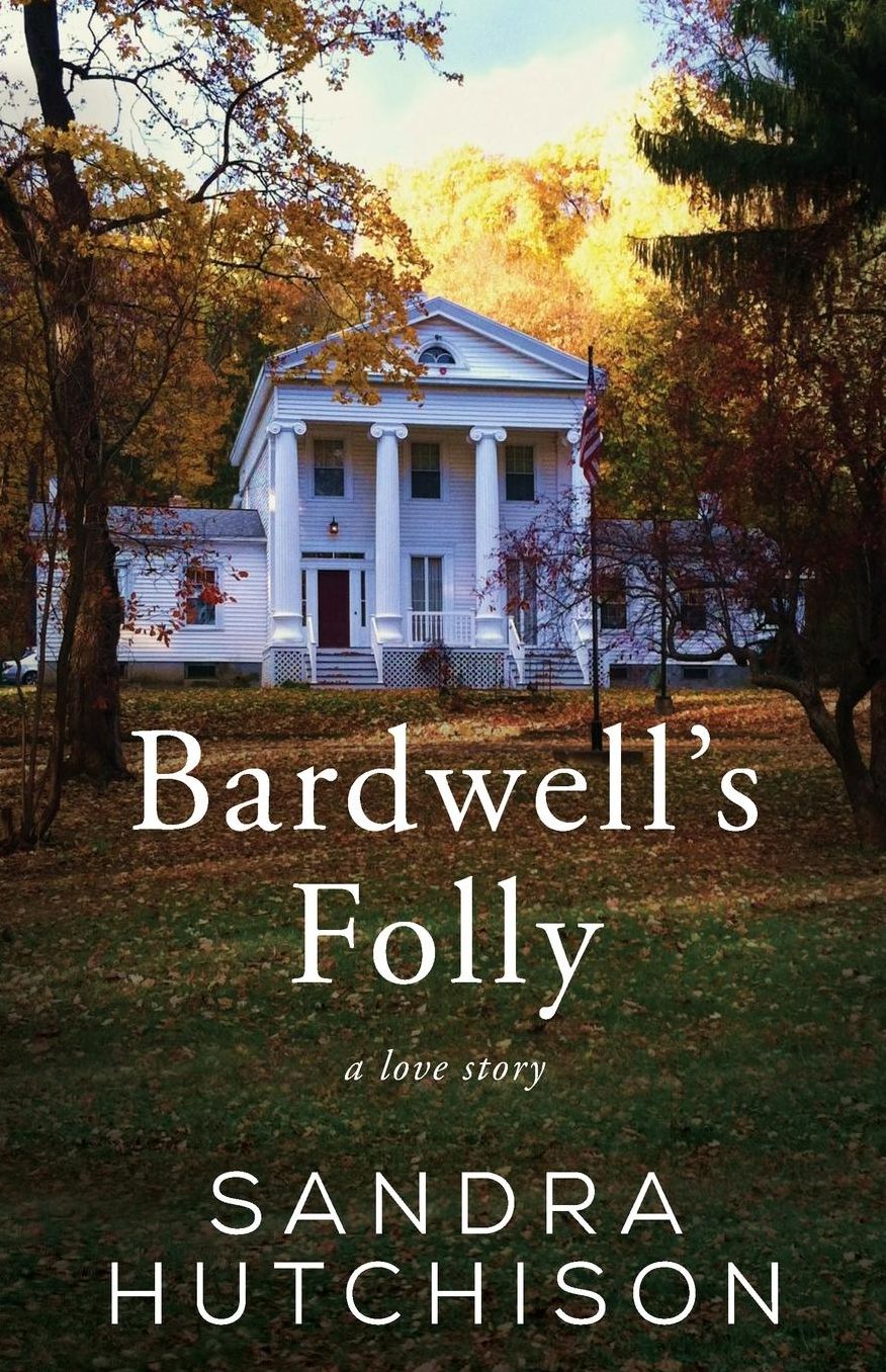 Bardwell's Folly: A Love Story