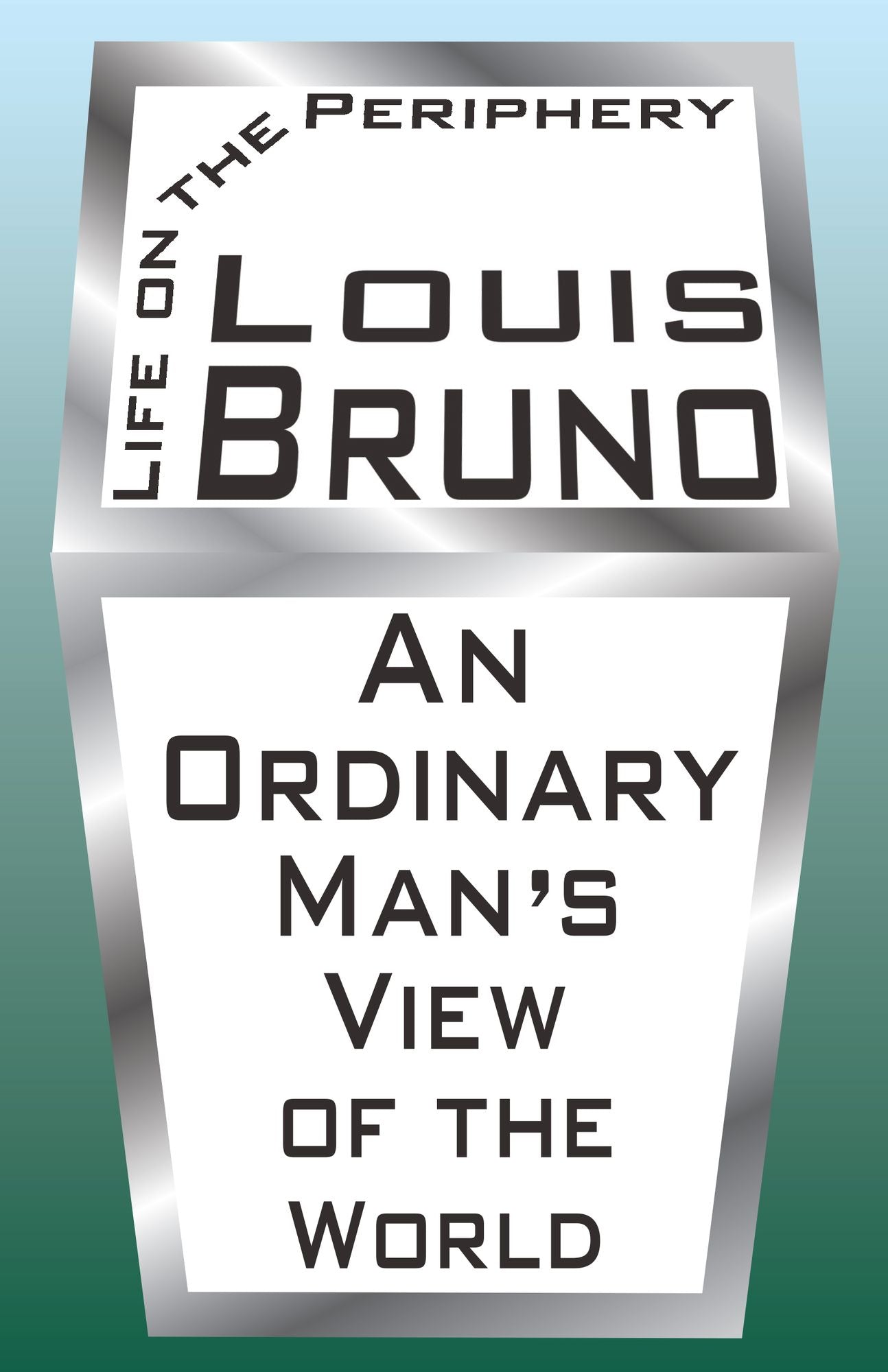 Life on the Periphery: An Ordinary Man's View of the World