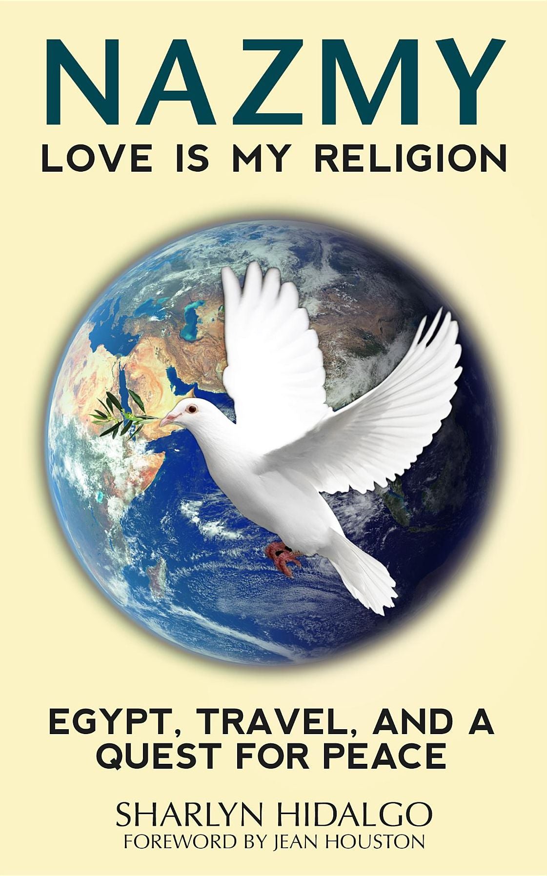 NAZMY - LOVE IS MY RELIGION: EGYPT, TRAVEL, AND A QUEST FOR PEACE