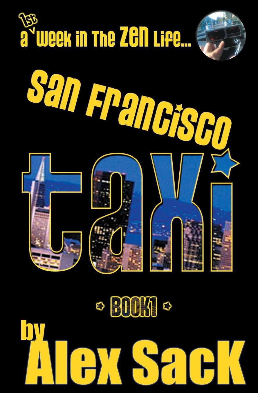 San Francisco Taxi: A 1st Week in the Zen Life...: