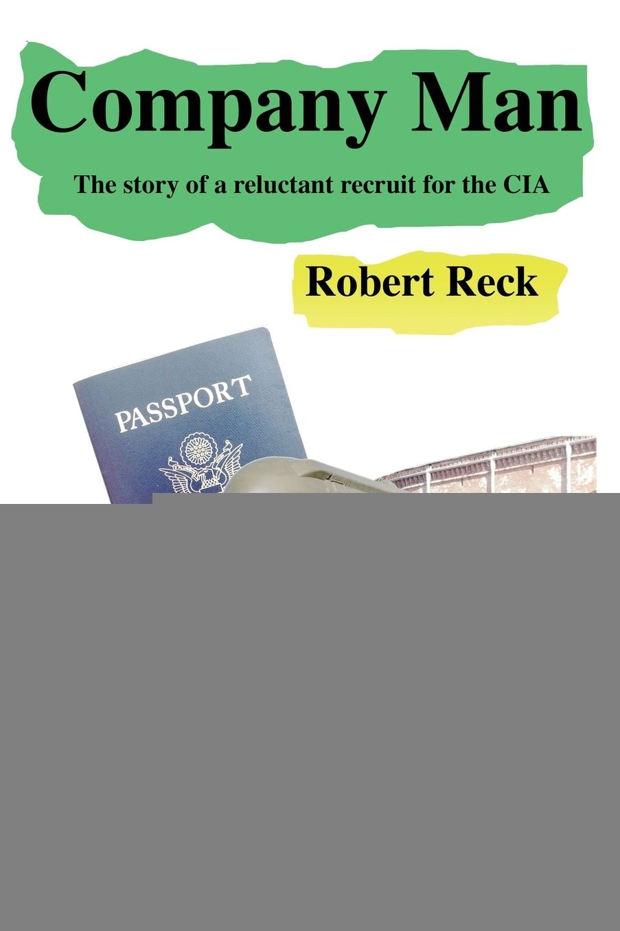Company Man - The story of a reluctant recruit for the CIA