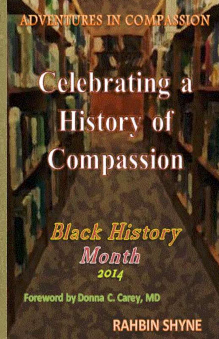Celebrating a History of Compassion. Black History Month, 2014: Adventures in Compassion