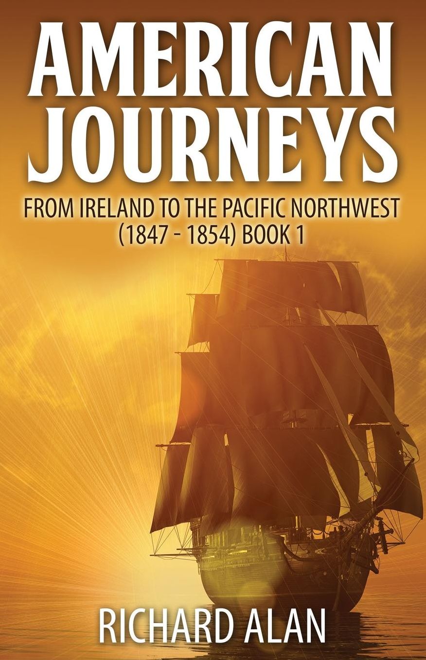 American Journeys: From Ireland to the Pacific Northwest (1847 - 1854)