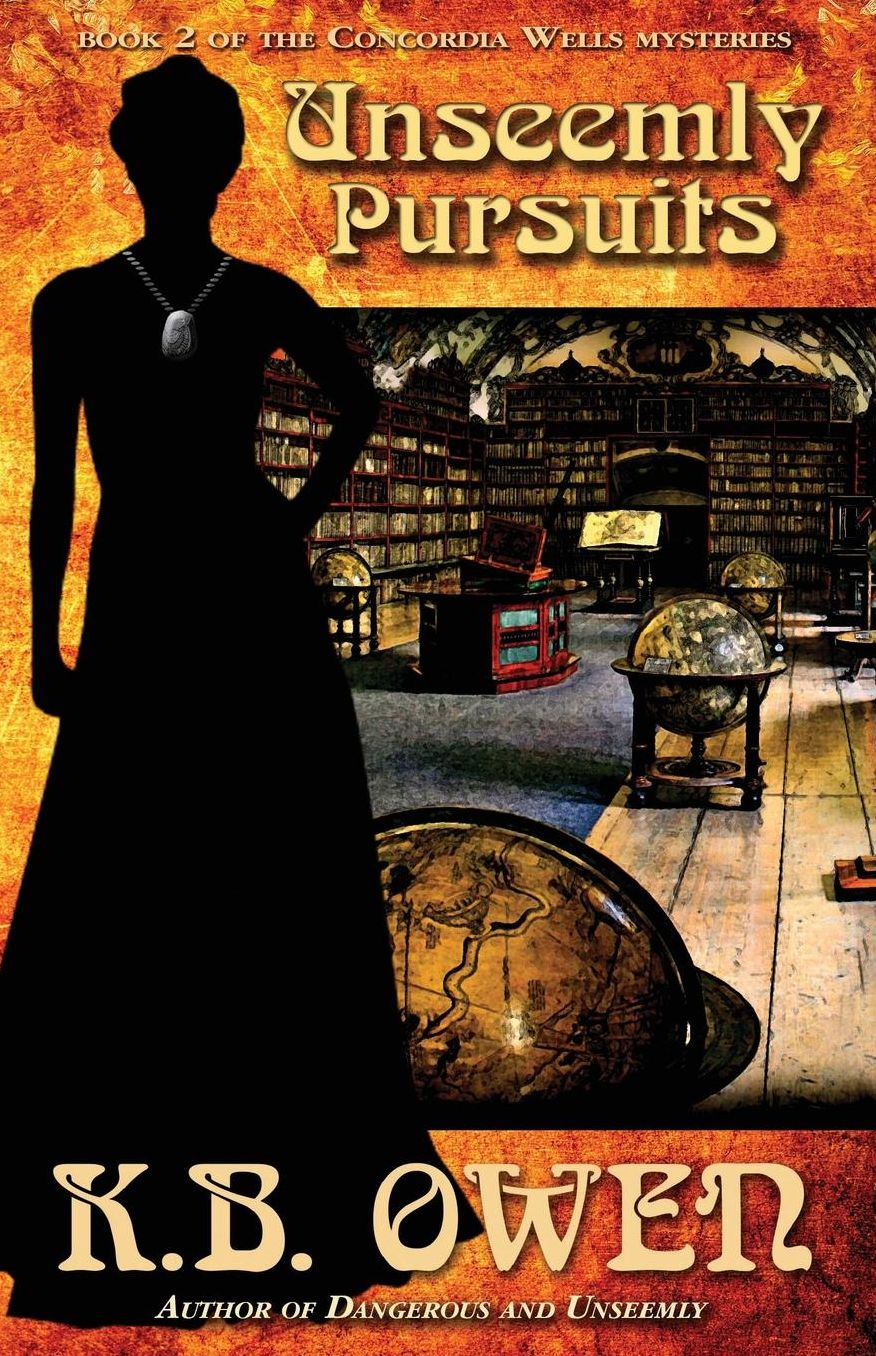 Unseemly Pursuits: A Concordia Wells Mystery