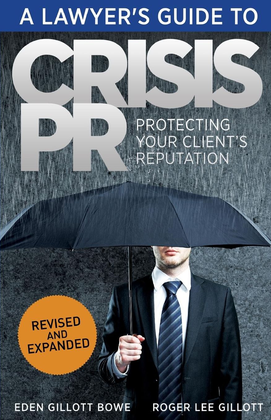 A Lawyer's Guide to Crisis PR: Protecting Your Client's Reputation