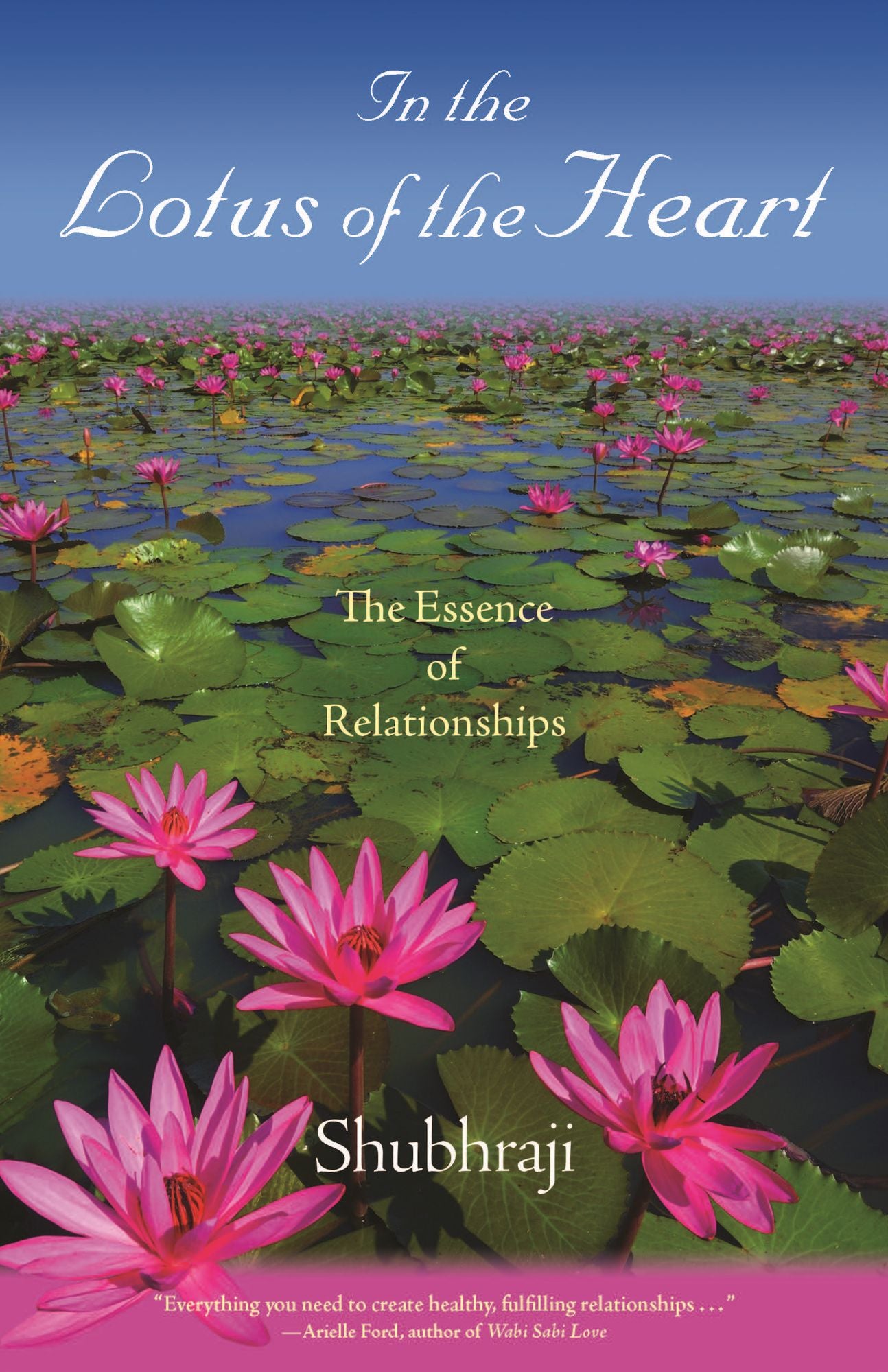 In the Lotus of the Heart: The Essence of Relationships