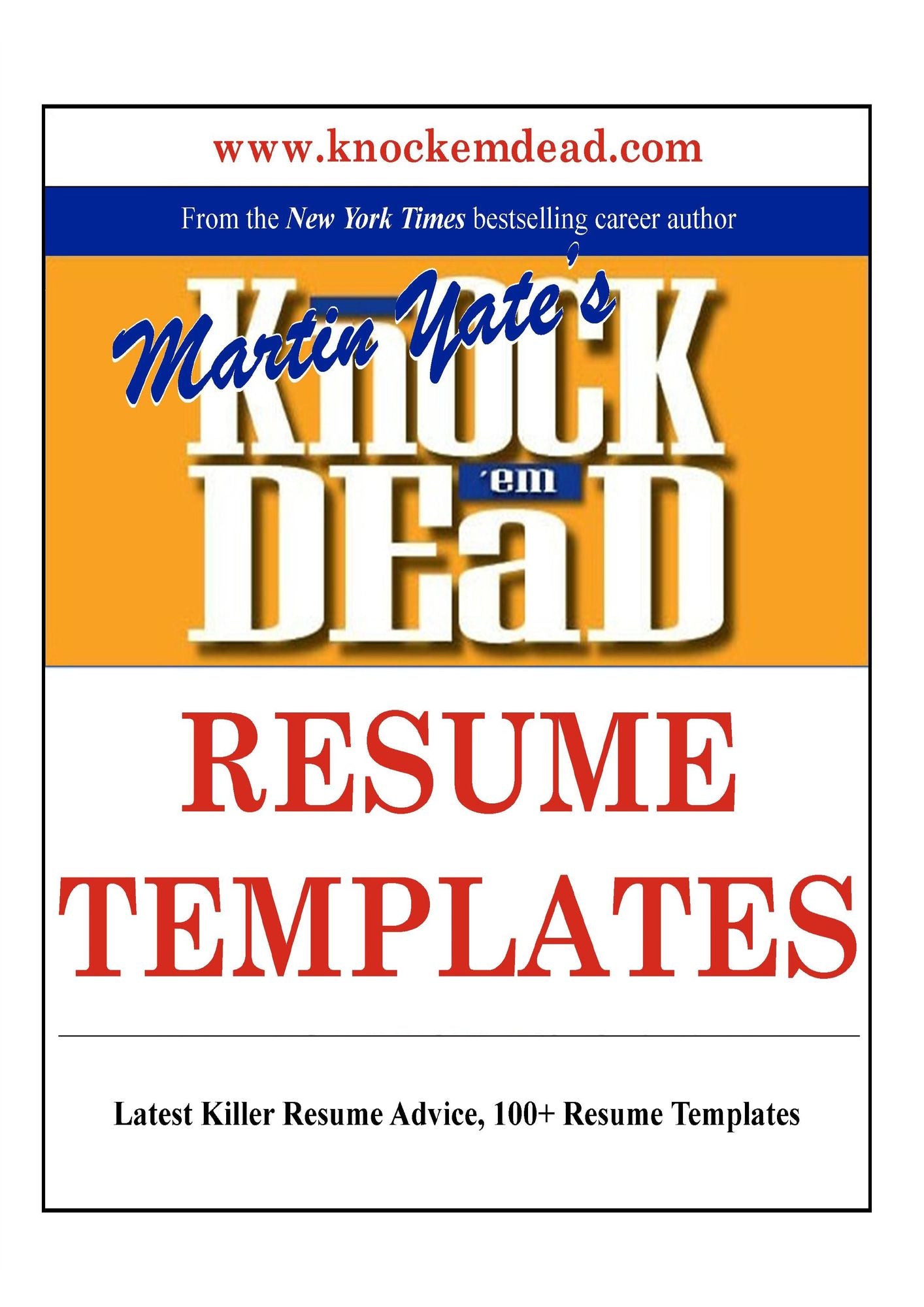 Knock Em Dead Resume Templates: Plus 110 Resume Templates, the Knowledge & Tools to Build a Killer Resume