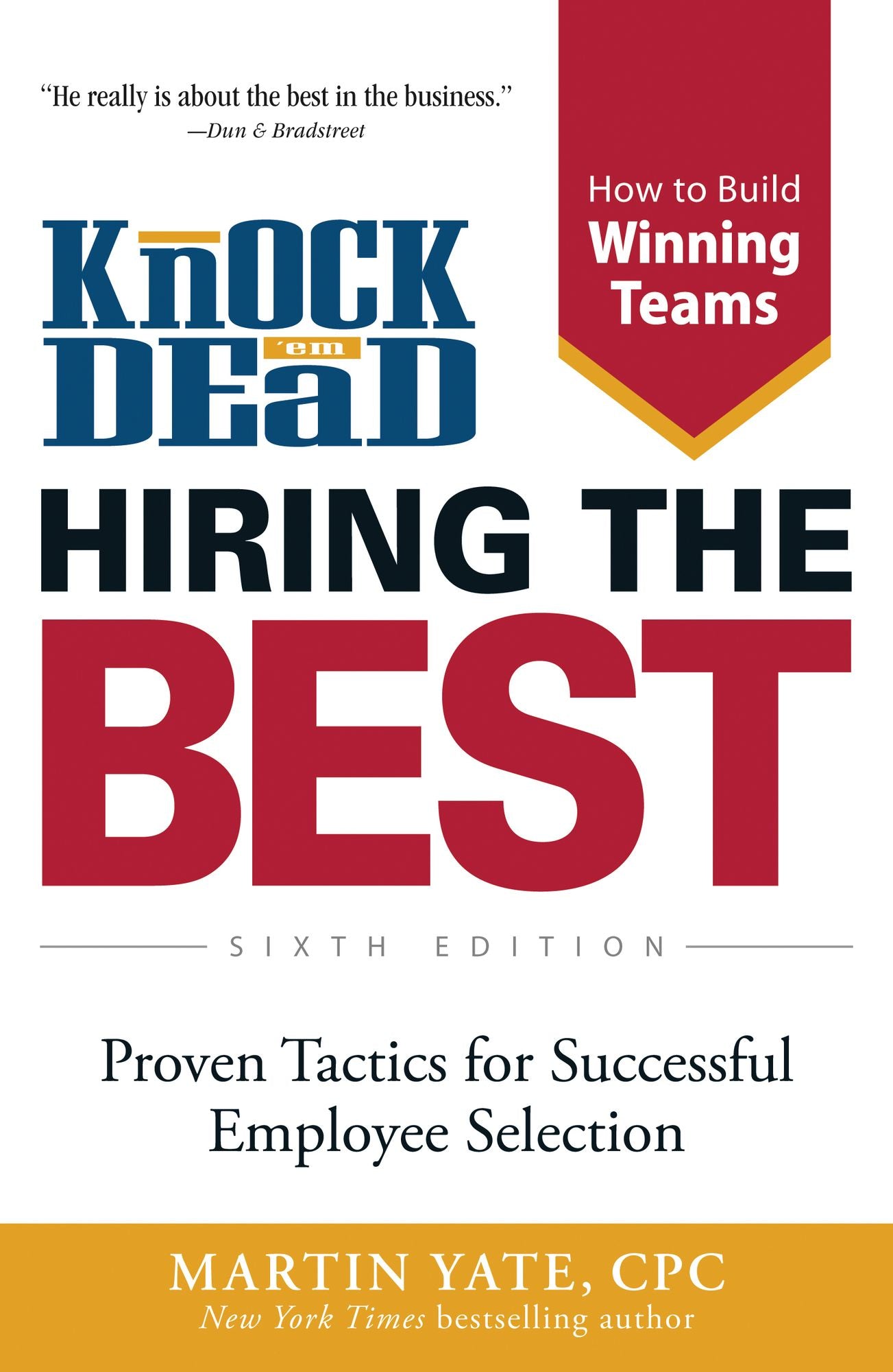 Knock Em Dead--Hiring The Best: Proven Tactics for Employee Selection