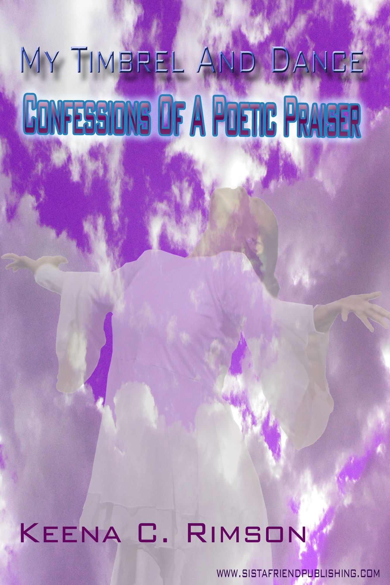 My Timbrel And Dance: Confessions Of A Poetic Praiser
