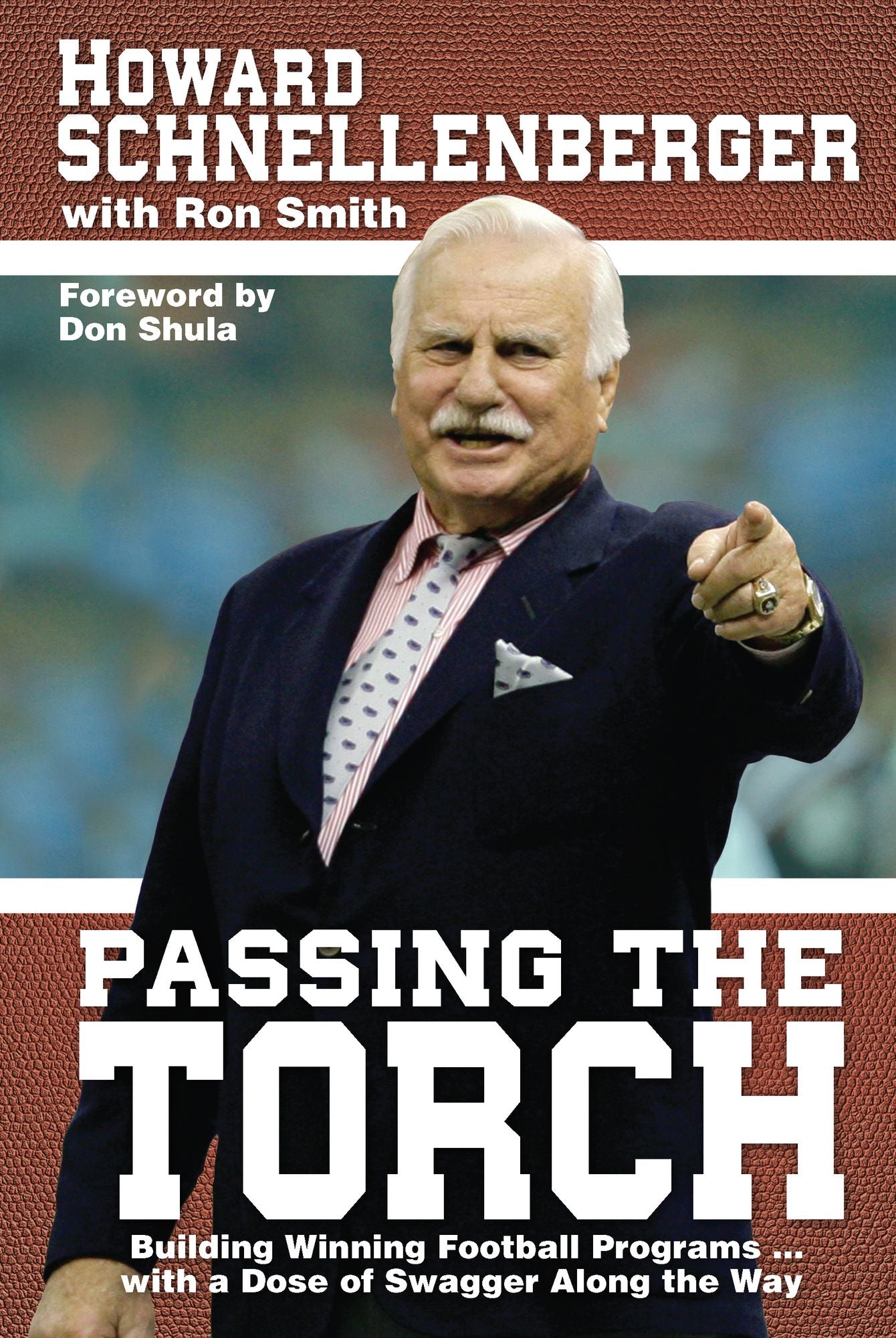 Passing The Torch: Building Winning Football Programs... with a Dose of Swagger Along the Way