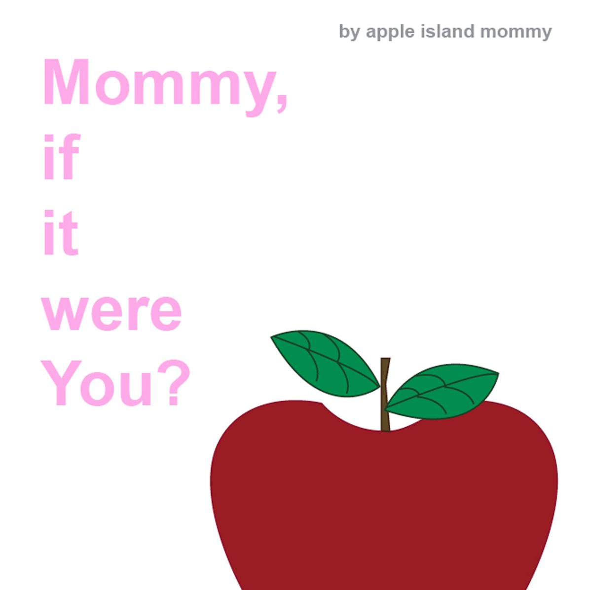 Mommy, if it were You?