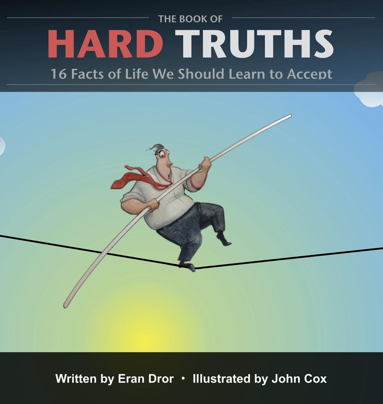 The Book of Hard Truths: 16 Facts of Life We Should Learn to Accept
