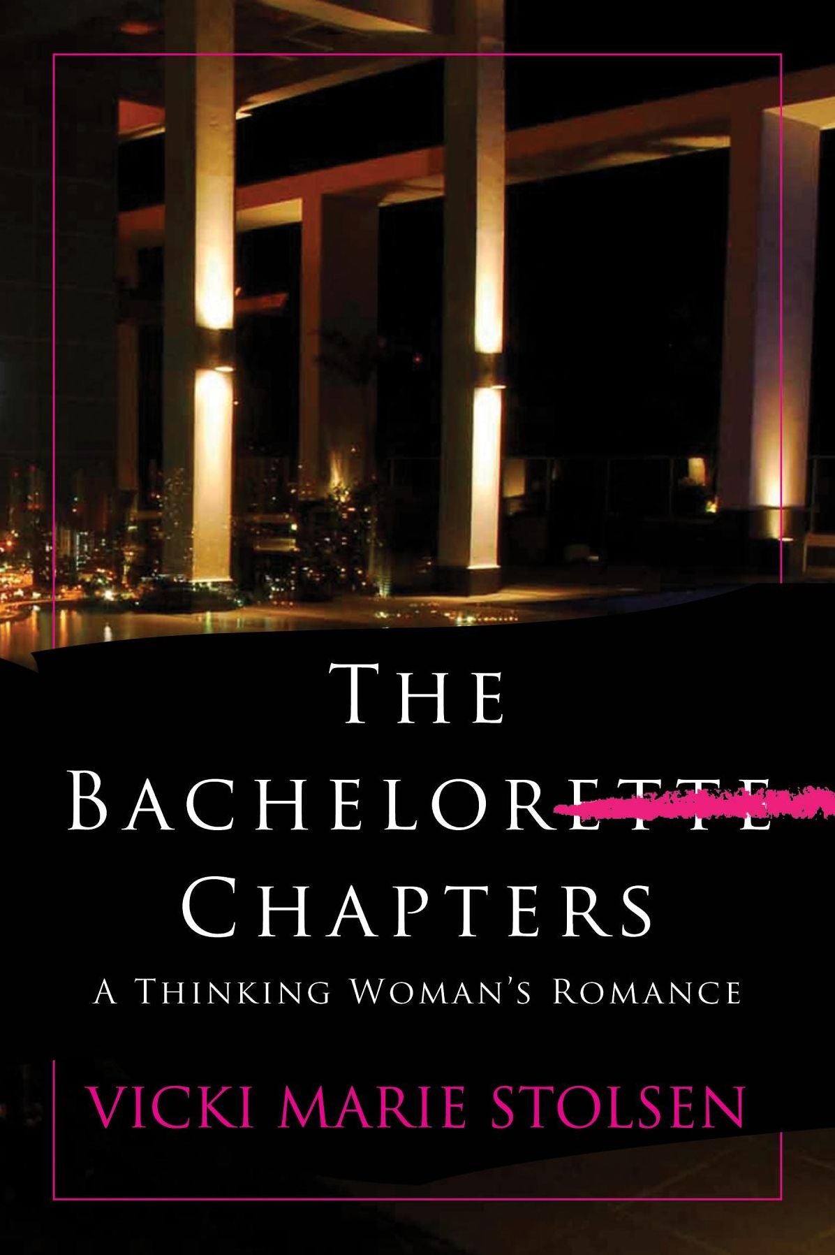 The Bachelor Chapters: A Thinking Woman's Romance