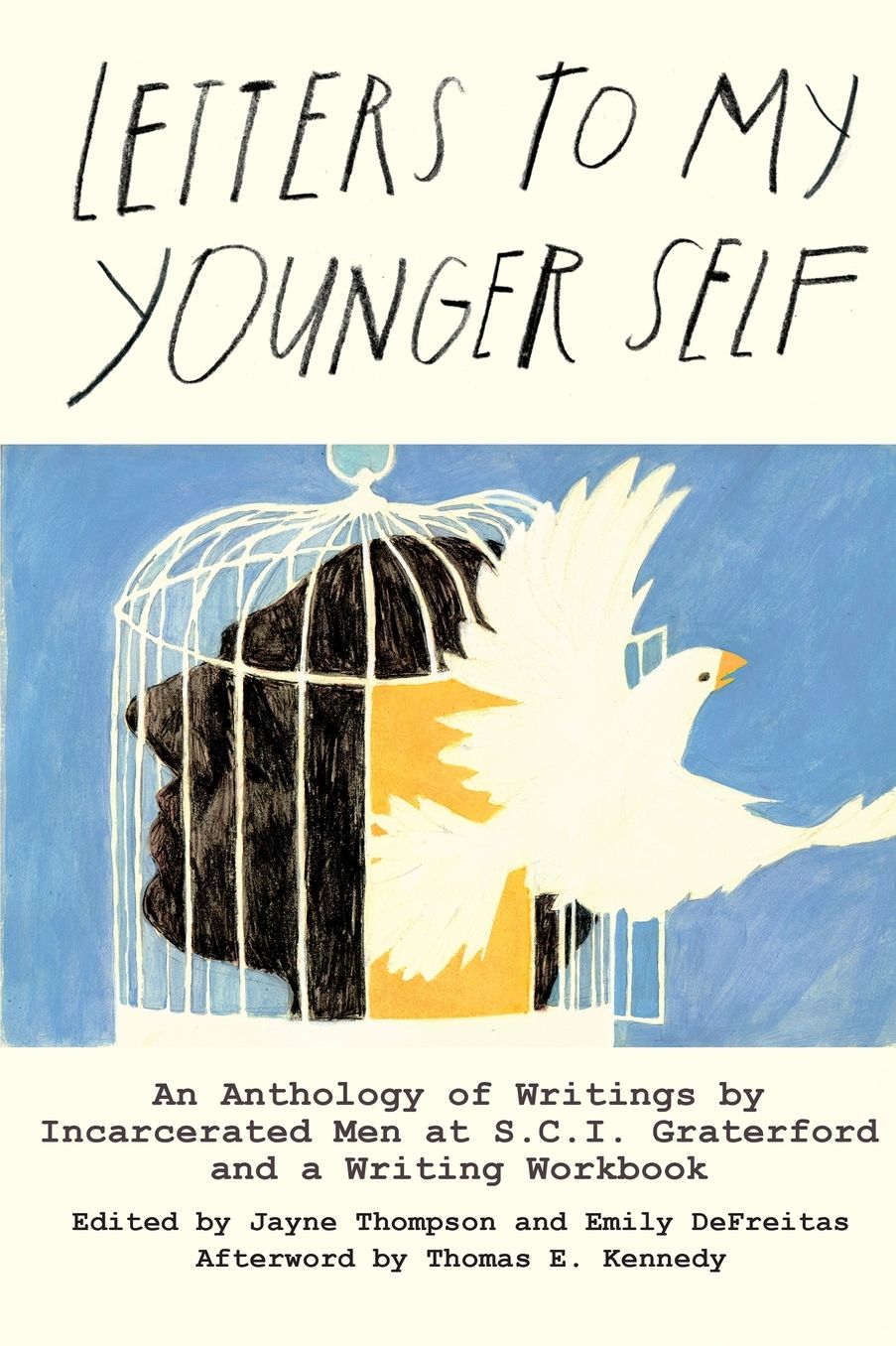 Letters to My Younger Self: An Anthology of Writings by Incarcerated Men at S.C.I. Graterford and a Writing Workbook