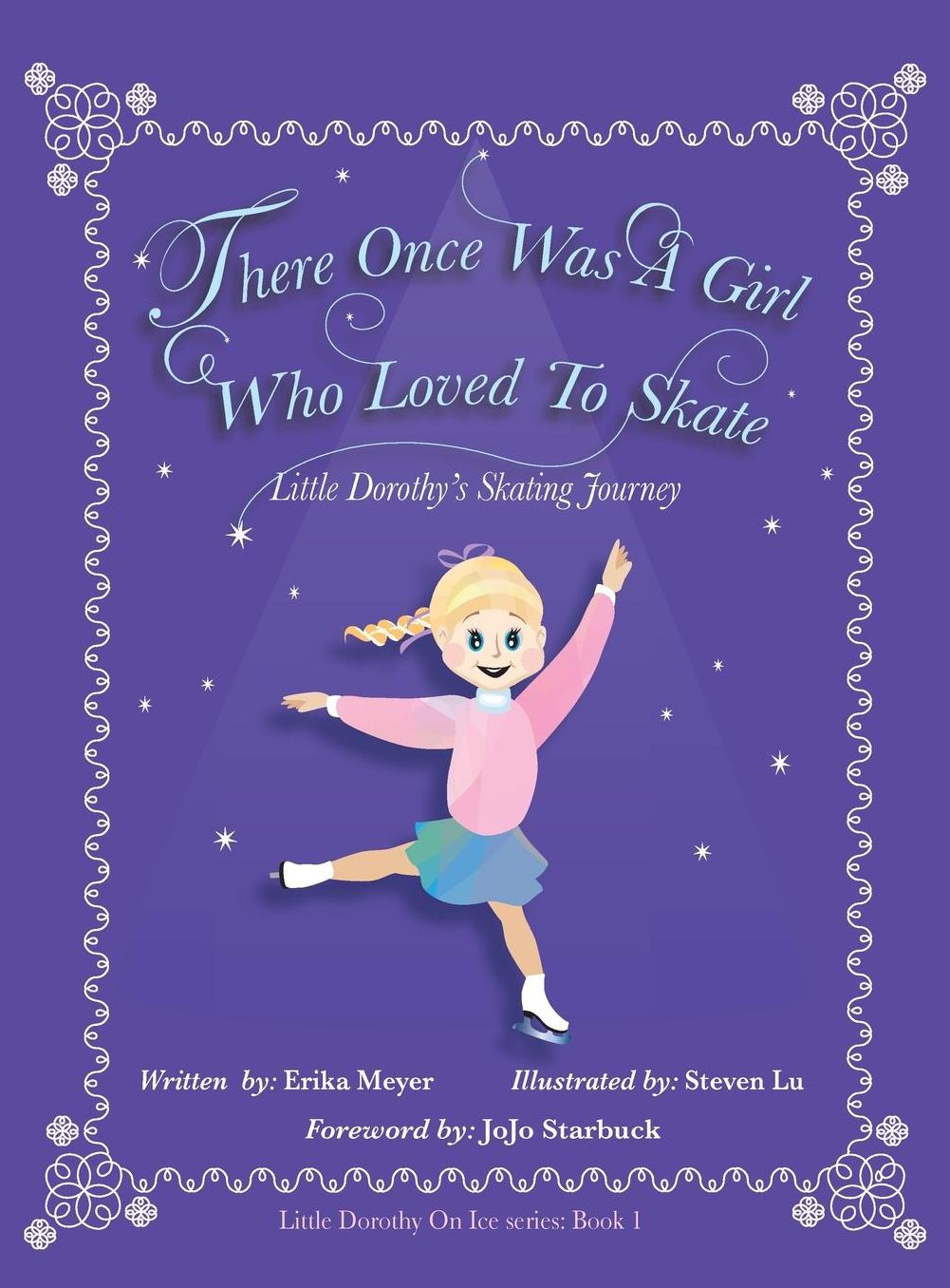There Once Was A Girl Who Loved To Skate: Little Dorothy's Skating Journey
