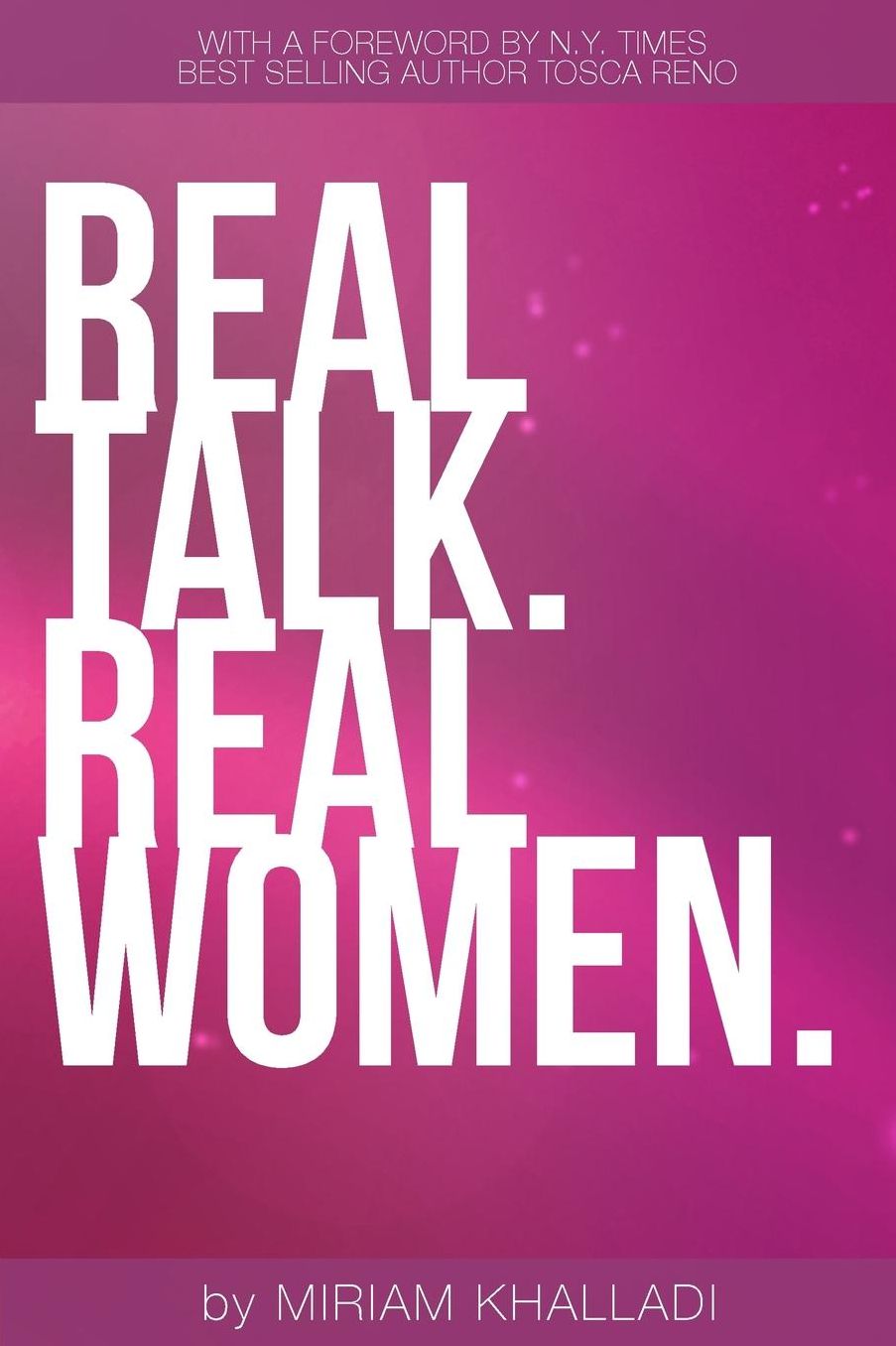 Real Talk Real Women: 100 Life Lessons From The Most Inspirational Women in Health & Fitness