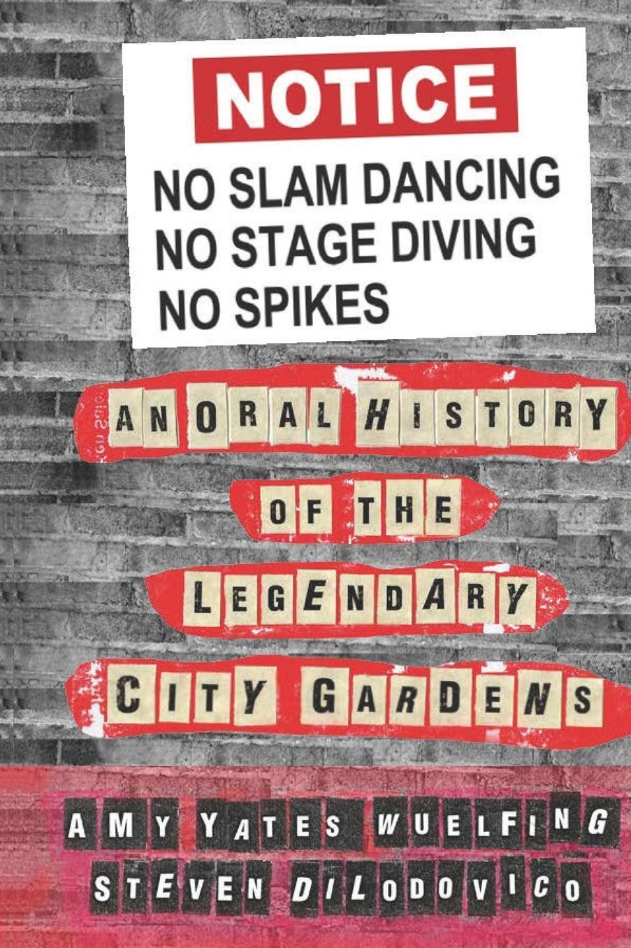 No Slam Dancing, No Stage Diving, No Spikes : An Oral History of the Legendary City Gardens