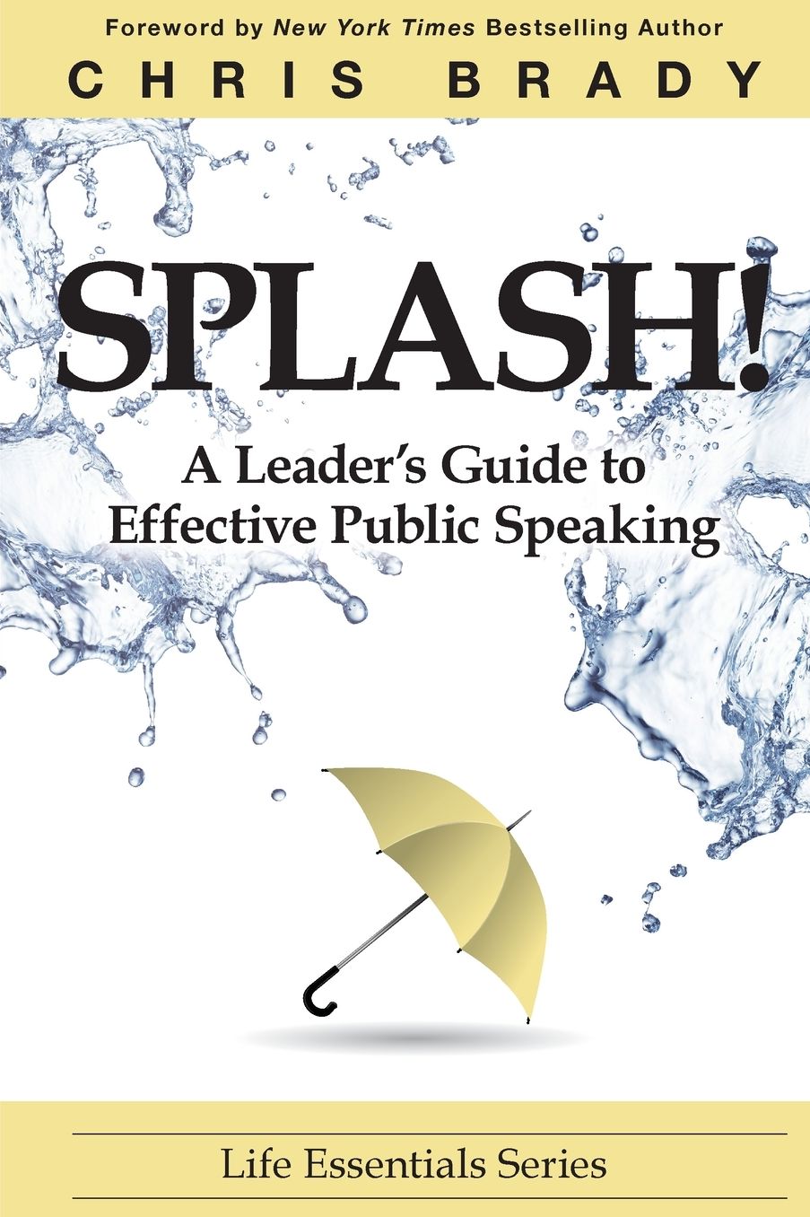 Splash: A Leader's Guide to Effective Public Speaking