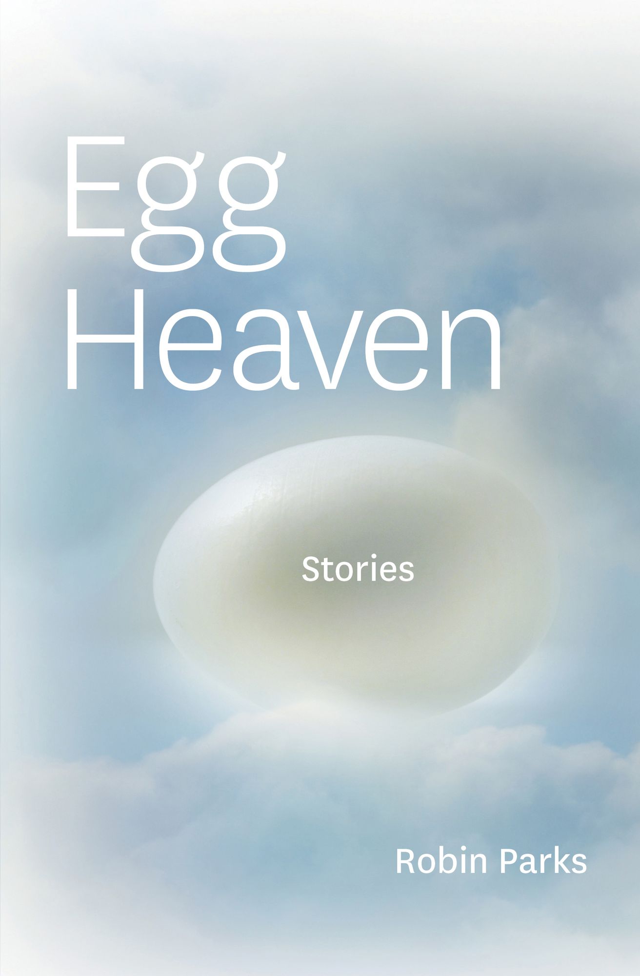 Egg Heaven: Stories