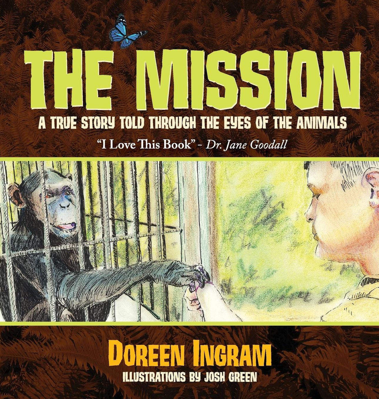 The Mission: A True Story Told Through the Eyes of the Animals