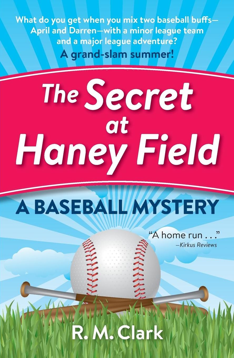 The Secret at Haney Field: A Baseball Mystery