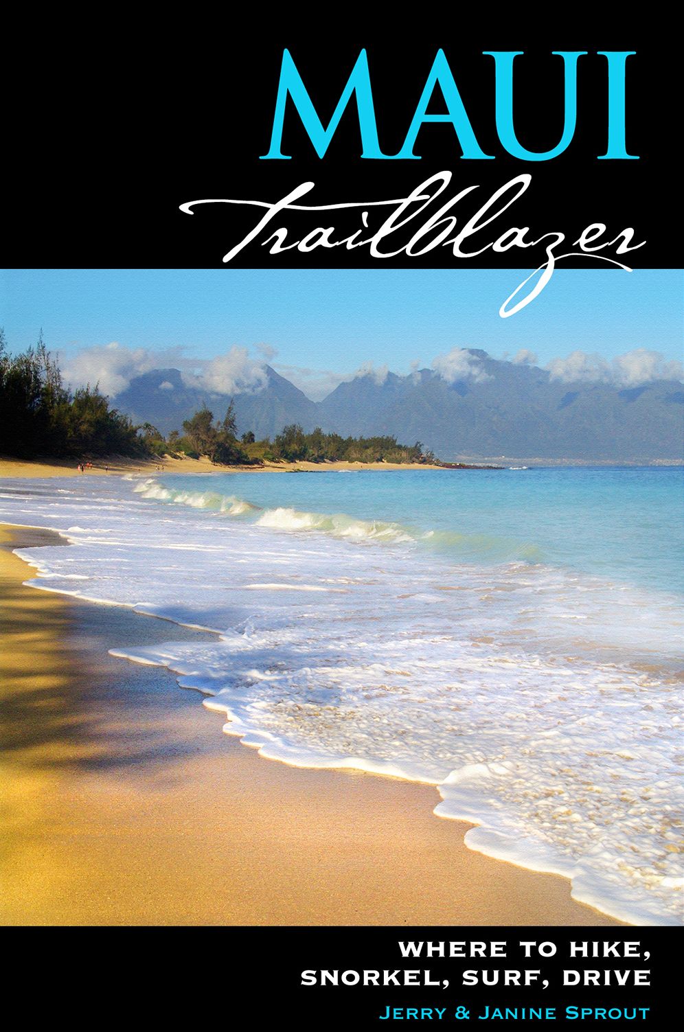 Maui Trailblazer: Where to Hike, Snorkel, Surf, Drive