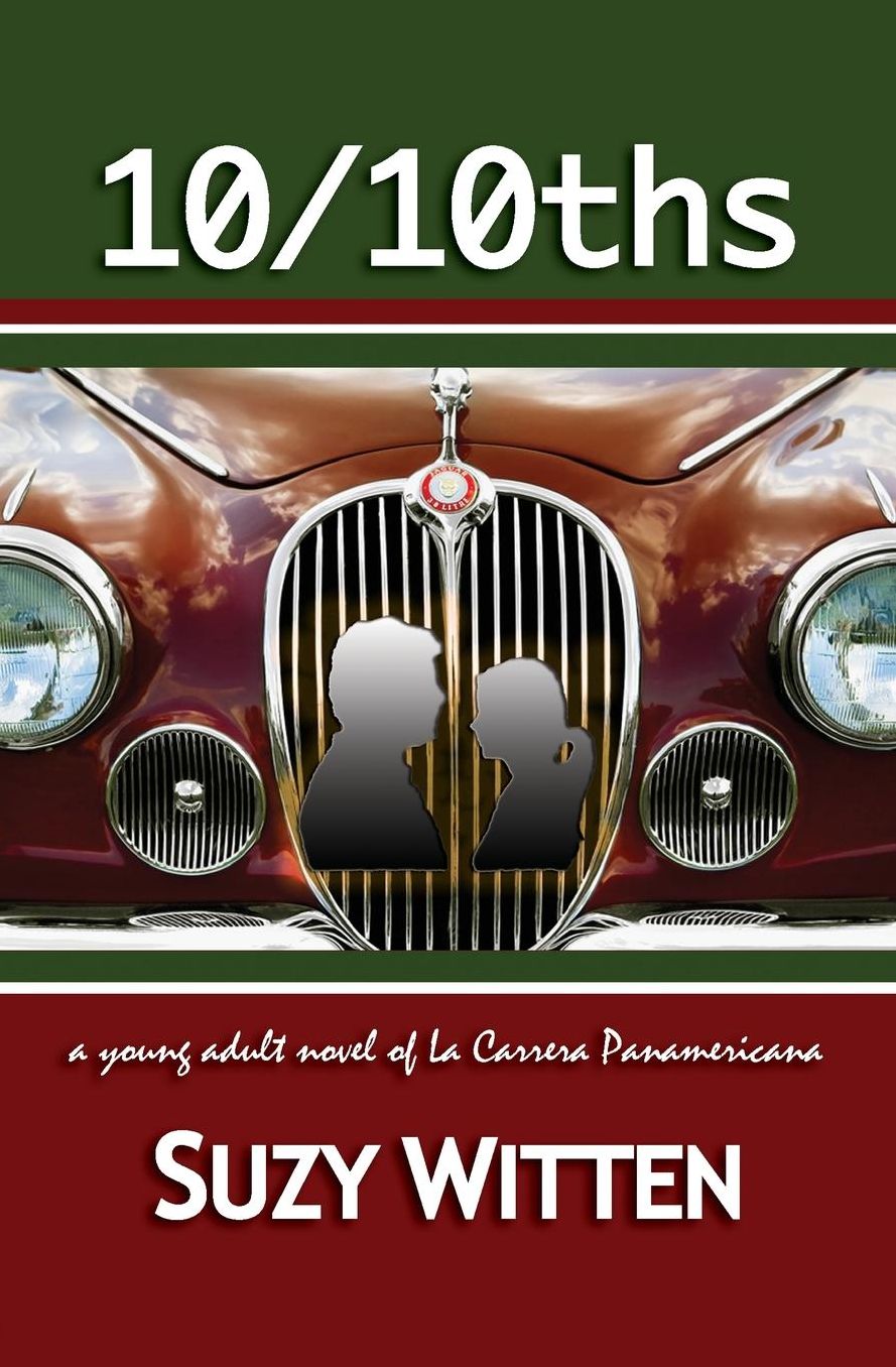 10/10ths: A Young Adult Novel of La Carrera Panamericana