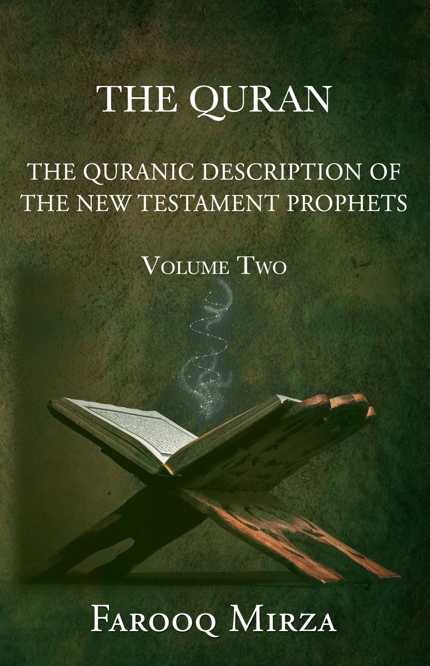 The Quran the Quranic Description of the New Testament Prophets (Zachariah, Mary, John the Baptist, and Jesus) and Monotheism of Islam Versus Christia