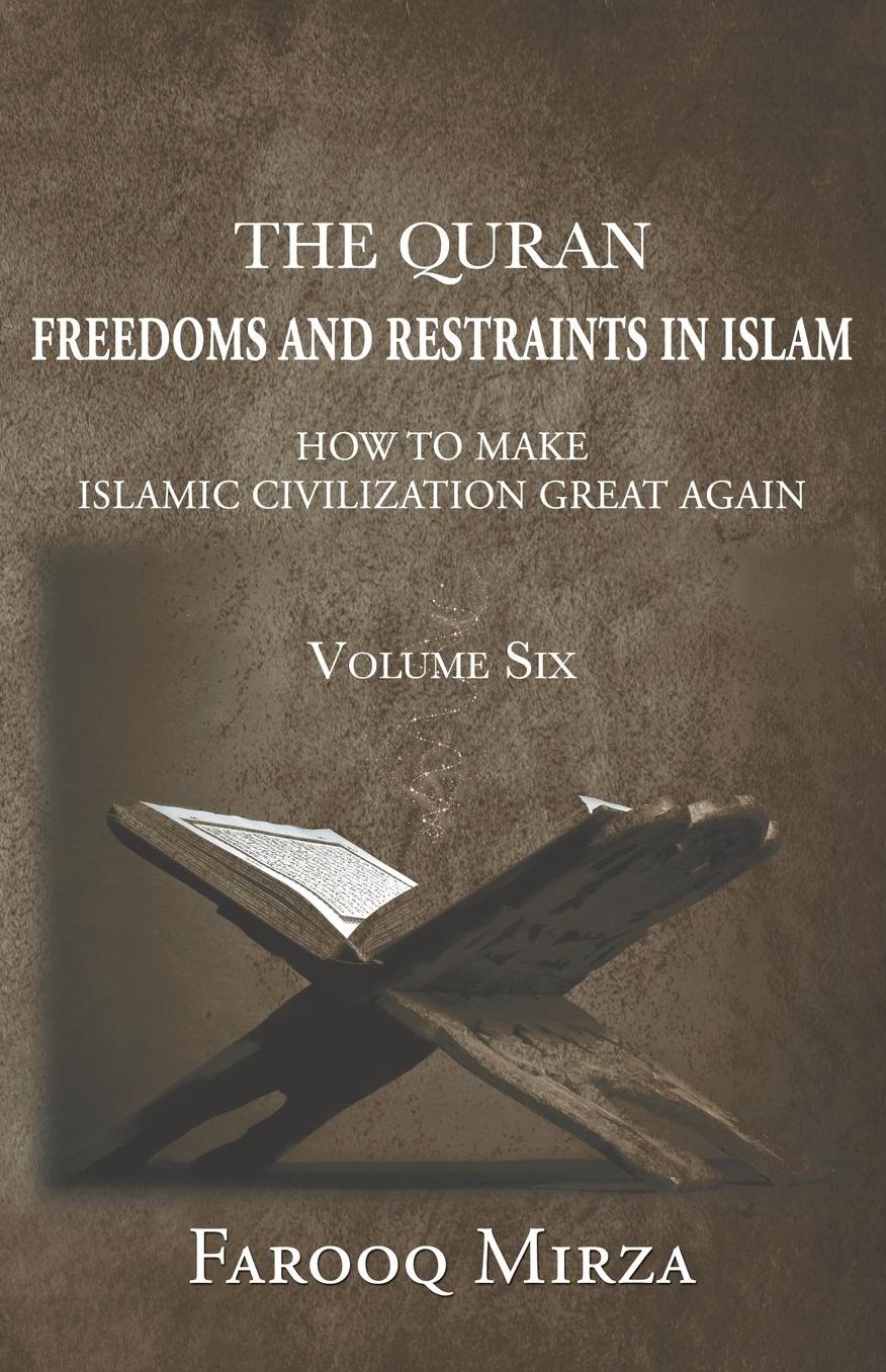 FREEDOMS AND RESTRAINTS IN ISLAM: HOW TO MAKE ISLAMIC CIVILIZATION GREAT AGAIN