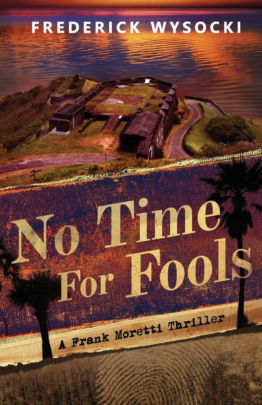 No Time For Fools: A Frank Moretti Thriller
