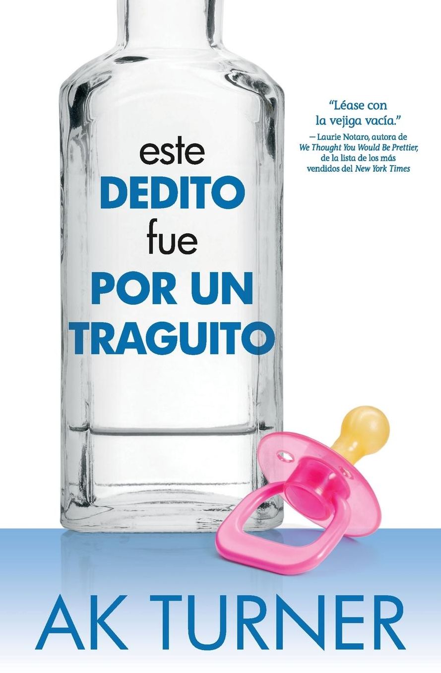 Este Dedito Fue Por Un Traguito: Admisiones Sin Dejo De Disculpa Por Una Madre Sin Intenciones De Perseguir El Premio A La Madre Del A o