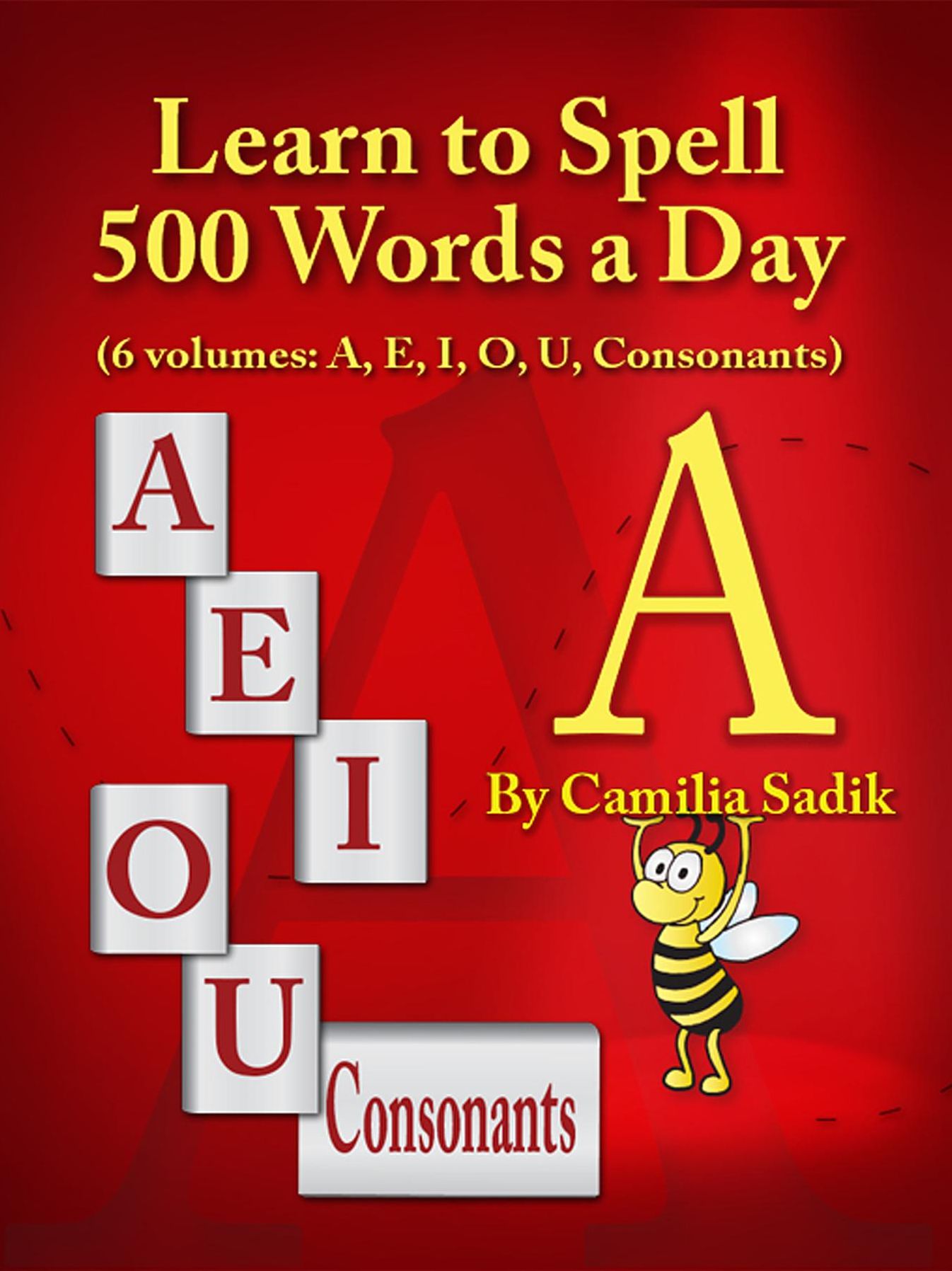 Learn to Spell 500 Words a Day: The Vowel a