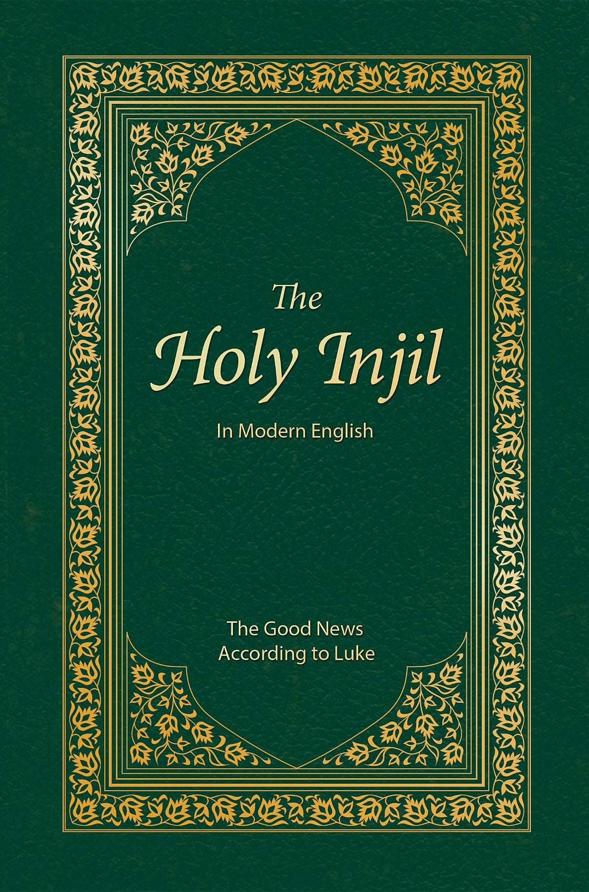 The Holy Injil: The Good News According to Luke
