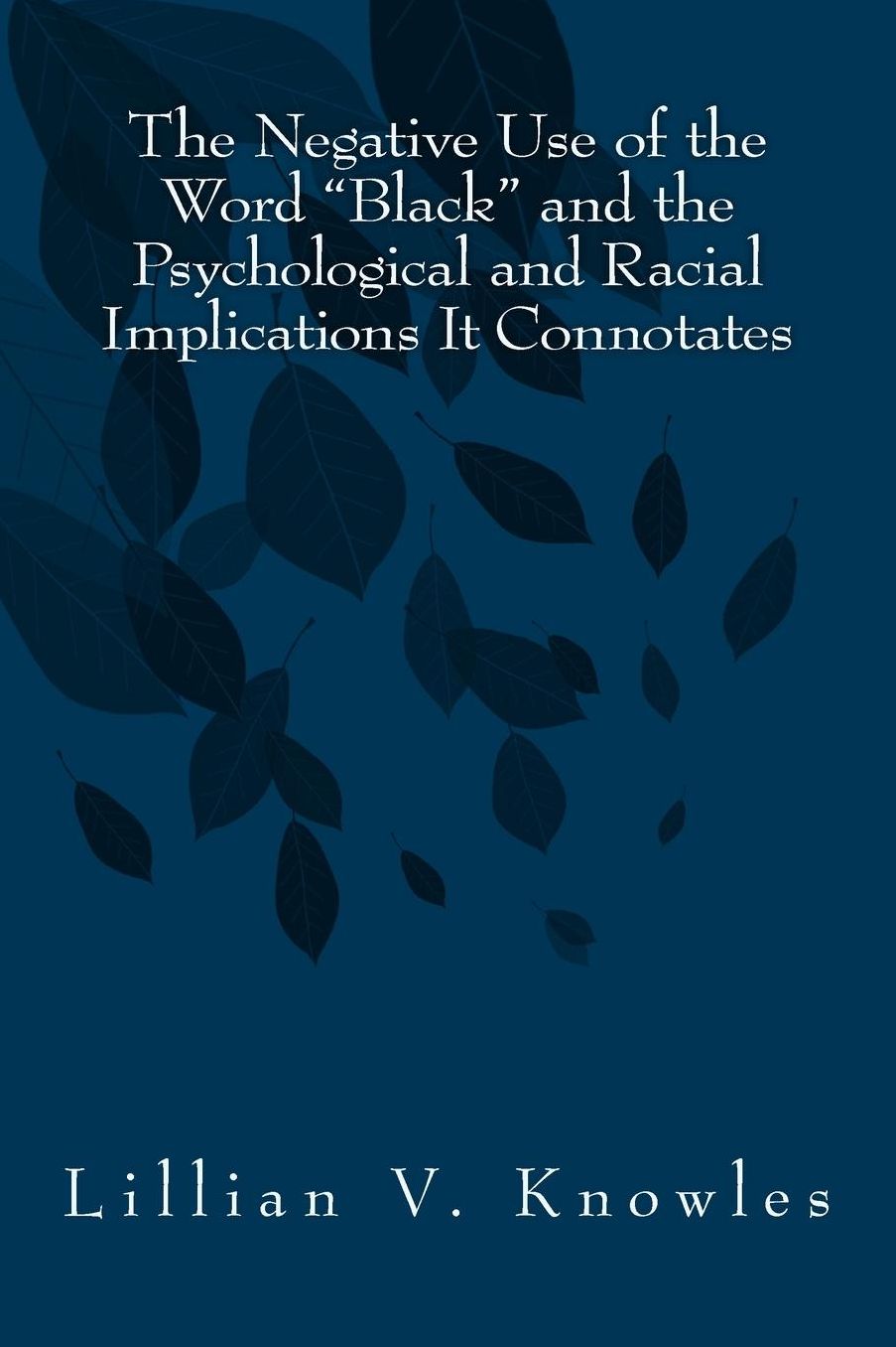 The Negative Use of the Word Black and the Psychological and Racial Implications It Connotates
