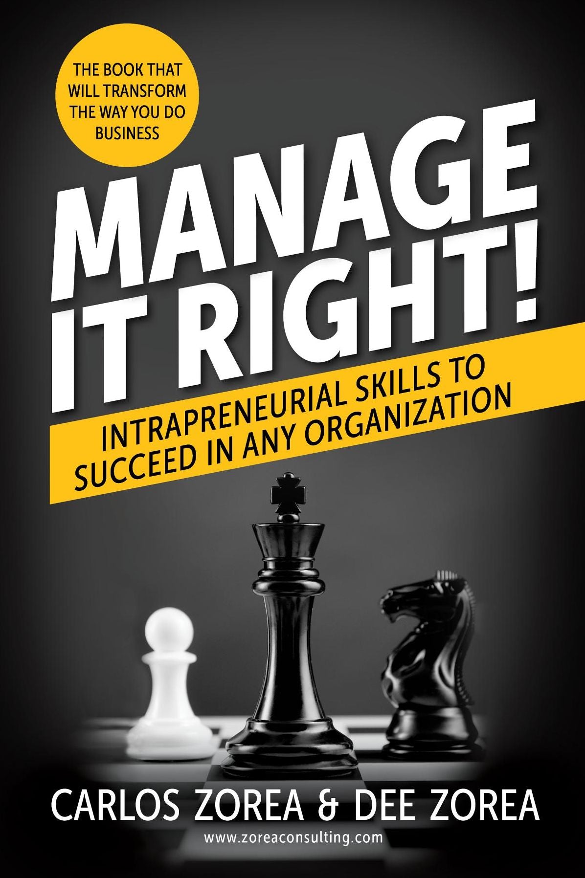 Manage It Right!: Intrapreneurial Skills to Succeed in Any Organization