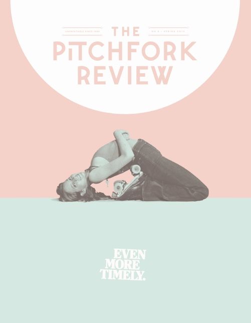 The Pitchfork Review Issue #6 (Spring)