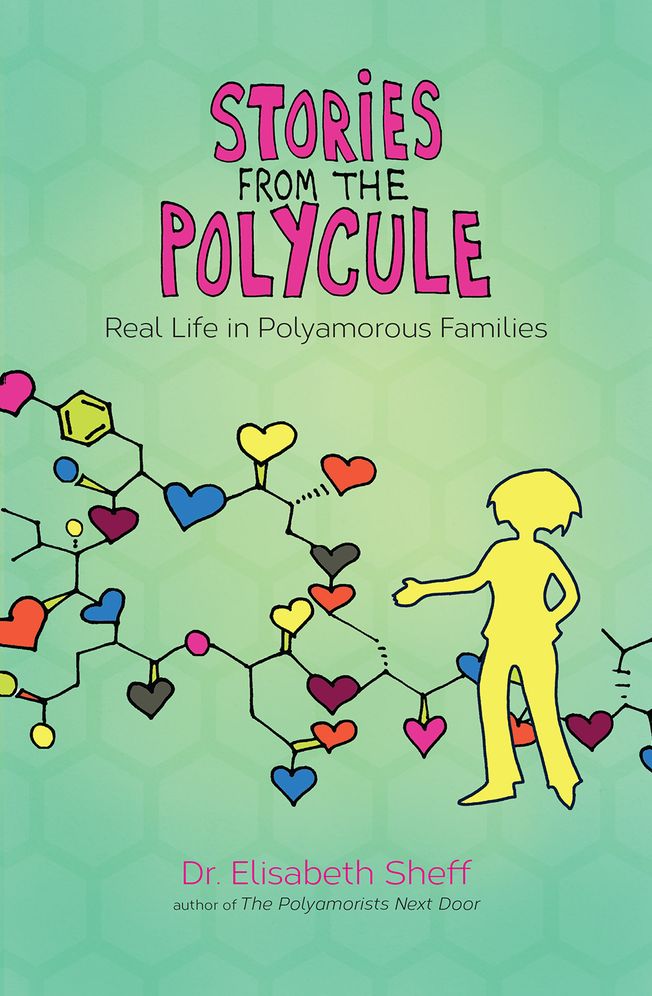 Stories From the Polycule: Real Life in Polyamorous Families