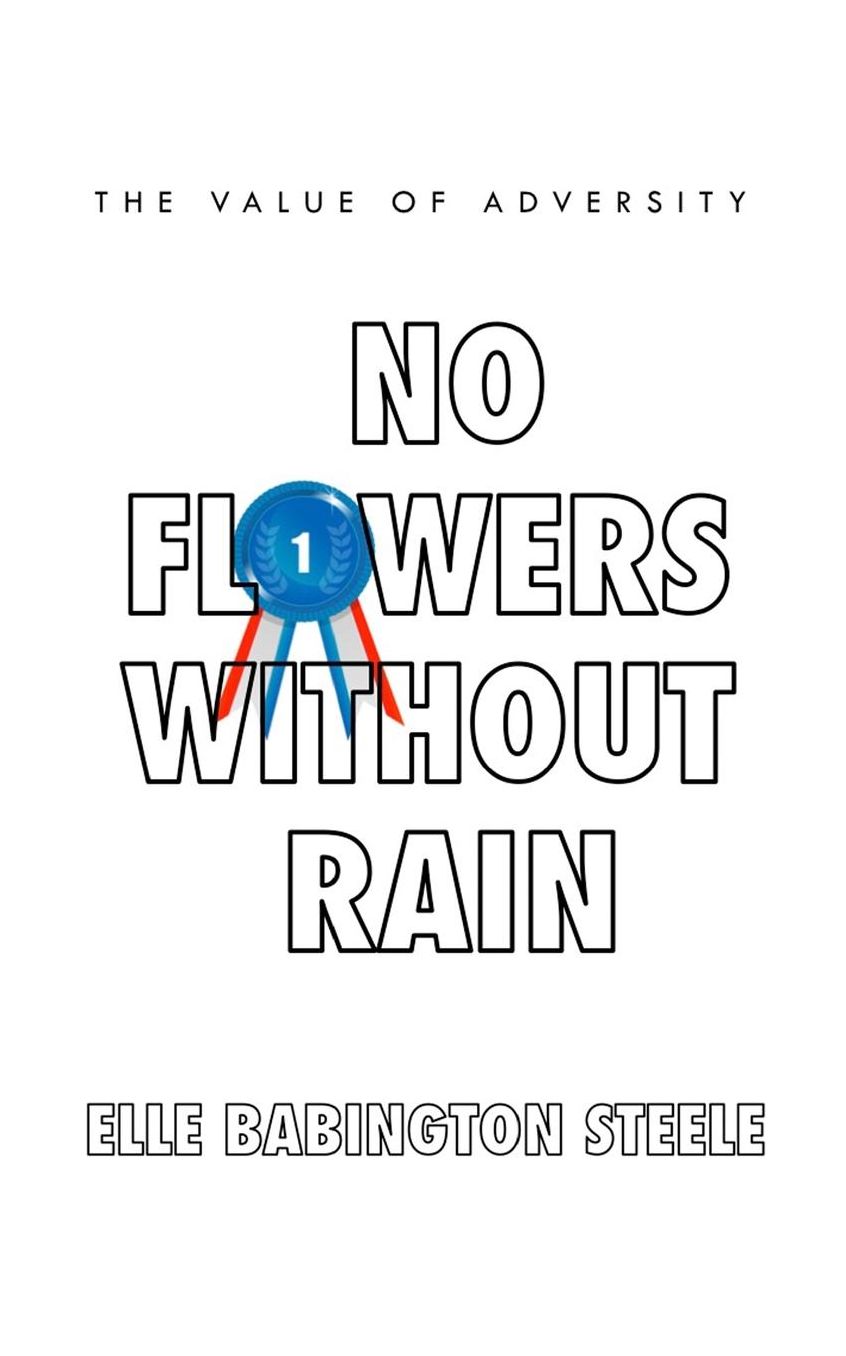 No Flowers Without Rain: The Value of Adversity