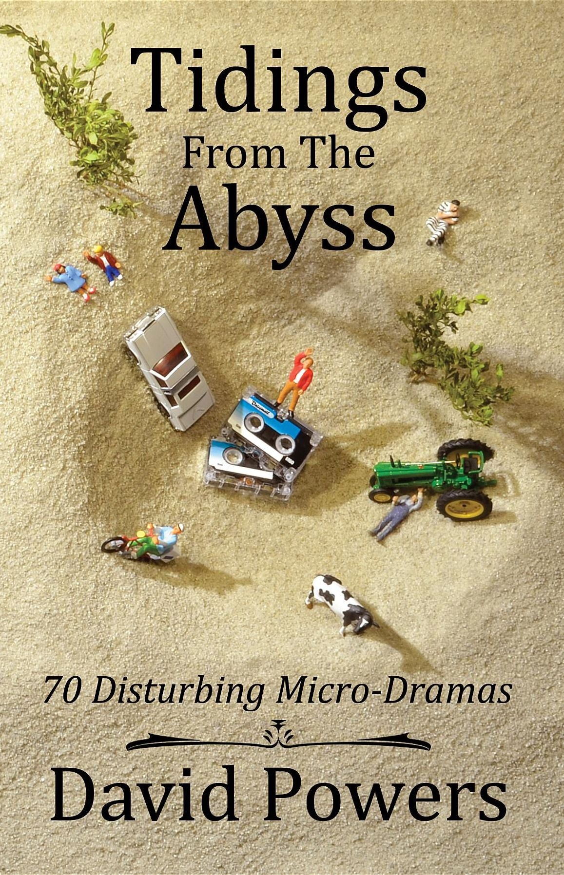 Tidings from the Abyss: 70 Disturbing Micro-Dramas